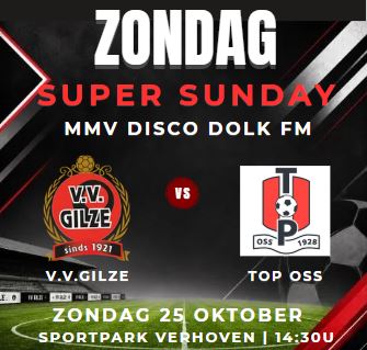 Zondag 25 oktober:Super Sunday: Gilze - Top Oss